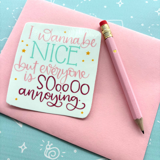 I Wanna Be Nice Vinyl Waterproof Sticker