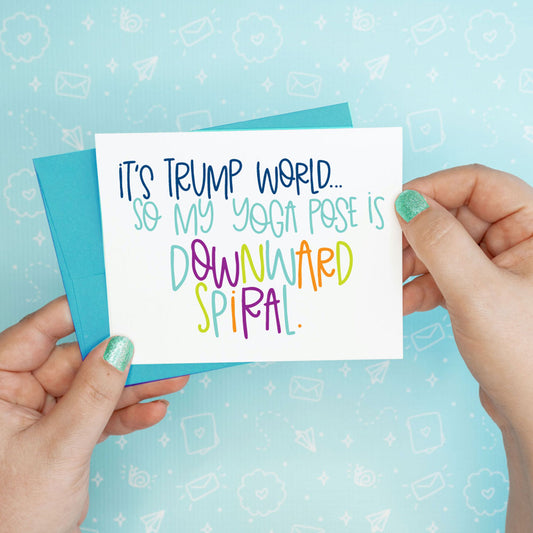 Downward Spiral Trump World Funny Greeting Card