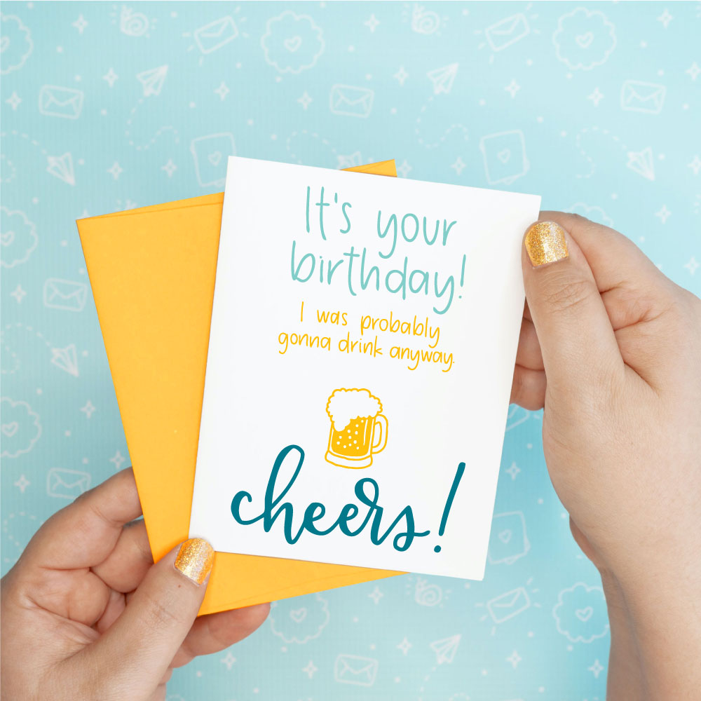 Was Gonna Drink Anyway Birthday Greeting Card