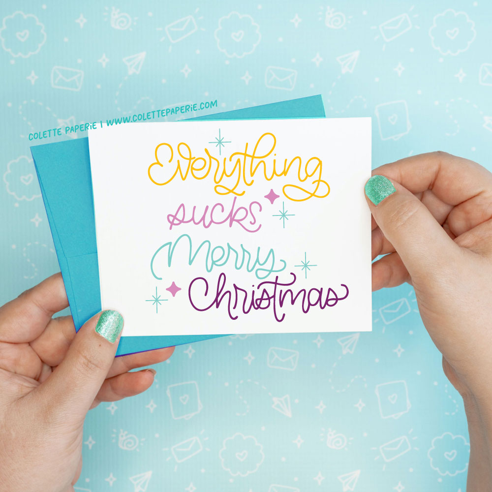 Christmas Holiday Everything Sucks Funny Card
