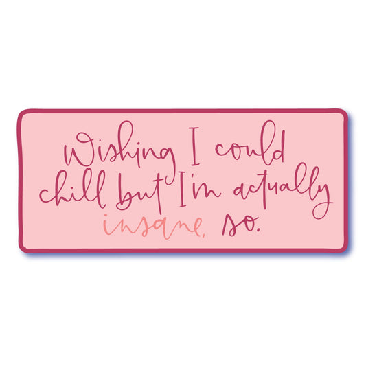 Actually Insane Waterproof Vinyl Sticker