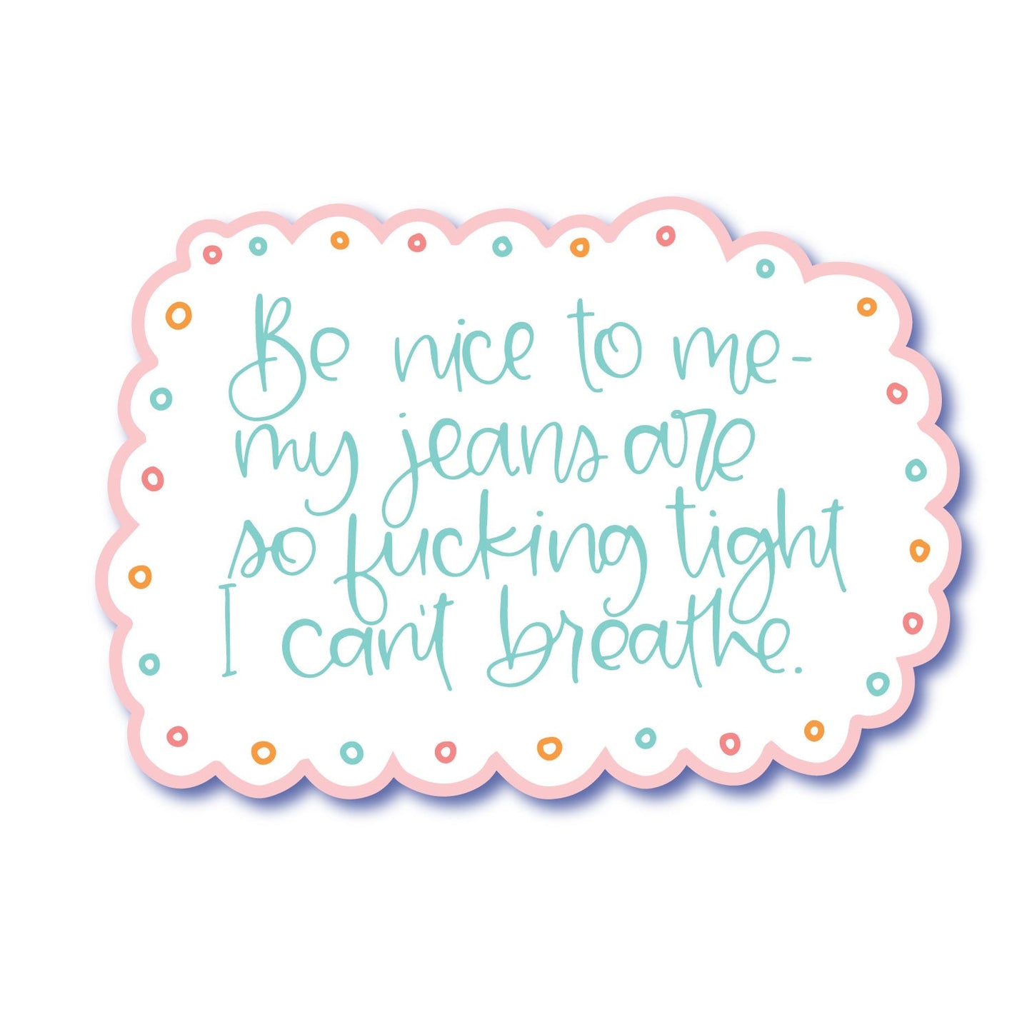 Tight Jeans Waterproof Vinyl Sticker Colette Paperie Phone & Laptop Stickers stationery funny humorous cincinnati