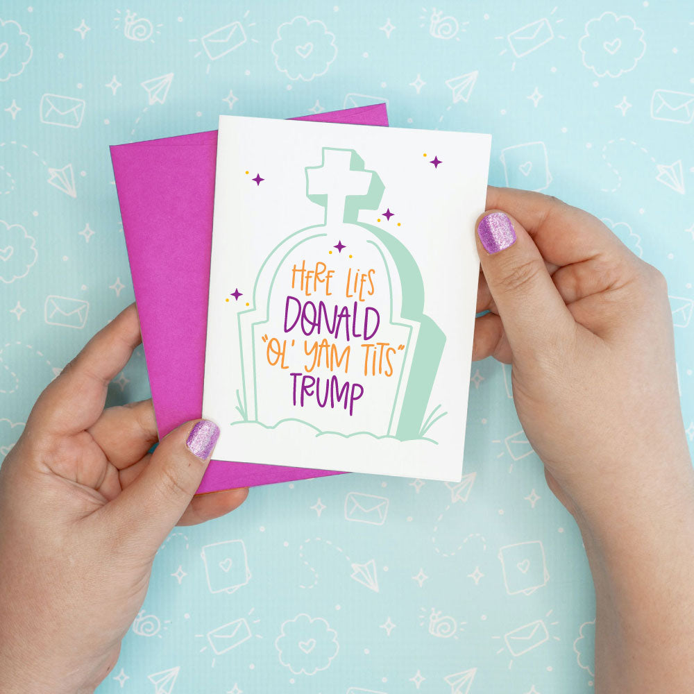 Here Lies Donald Yam Tits Trump Funny Greeting Card