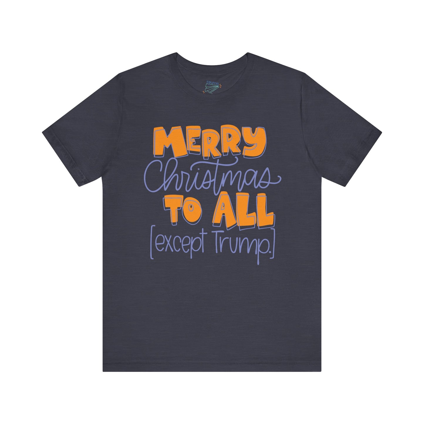 Merry Christmas Except Trump Unisex Tee Printify T-Shirt stationery funny humorous cincinnati