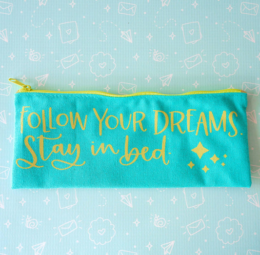 Pencil Pouch - Follow Your Dreams