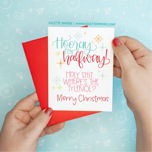 Holiday Christmas - Hooray for Halfway Funny Greeting Card Colette Paperie Christmas Card stationery funny humorous cincinnati paper goods stickers snarky novelty cheeky witty sarcastic lighthearted silly hand lettered