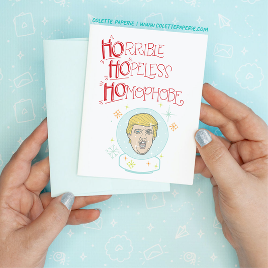 Holiday Christmas - Horrible Homophobe Funny Greeting Card Colette Paperie Christmas Card stationery funny humorous cincinnati paper goods stickers snarky novelty cheeky witty sarcastic lighthearted silly hand lettered