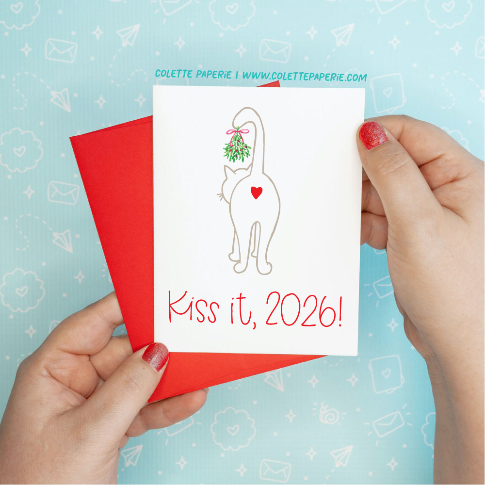 Christmas Holiday Kiss it 2026 Funny Greeting Card Colette Paperie Encouragement Card stationery funny humorous cincinnati paper goods stickers snarky novelty cheeky witty sarcastic lighthearted silly hand lettered