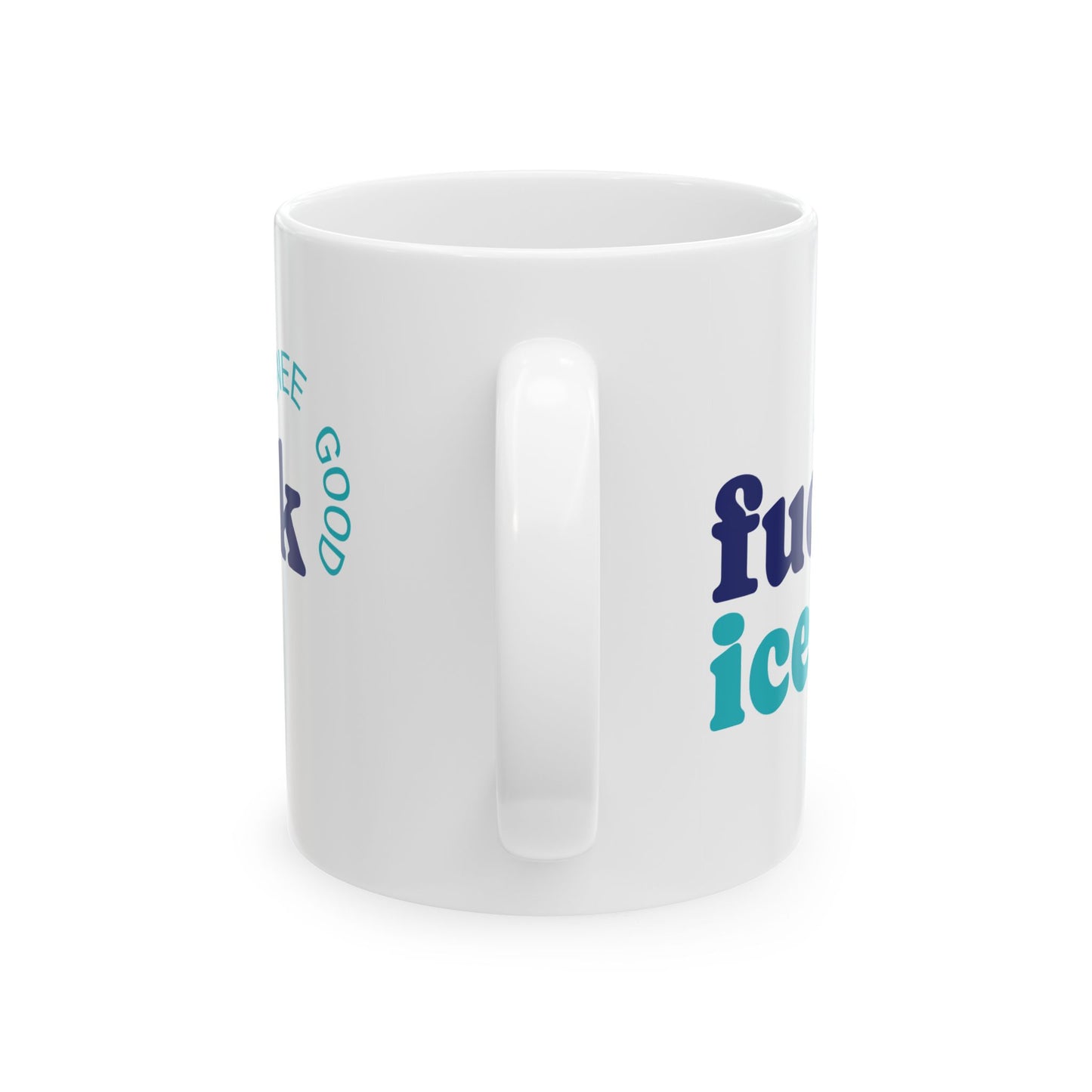 Renee Good Fuck Ice Political Coffee Mug Printify Mug stationery funny humorous cincinnati paper goods stickers snarky novelty cheeky witty sarcastic lighthearted silly hand lettered
