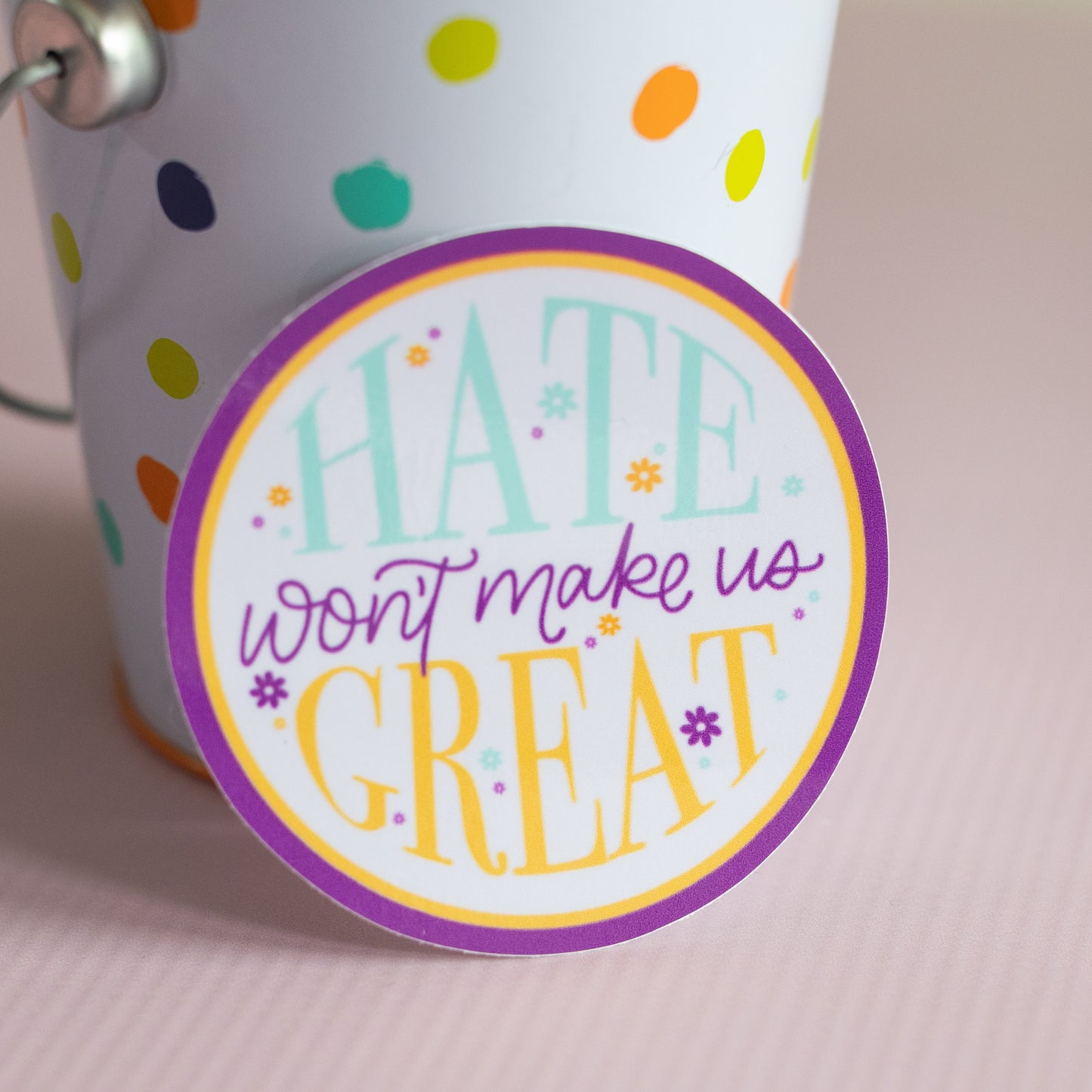 Hate Won't Make Us Great Waterproof Vinyl Sticker