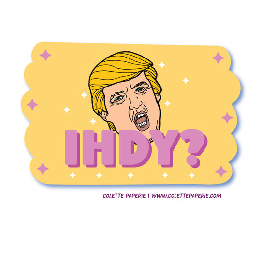 Is He Dead Yet? Donald Trump Funny Glossy Waterproof Sticker