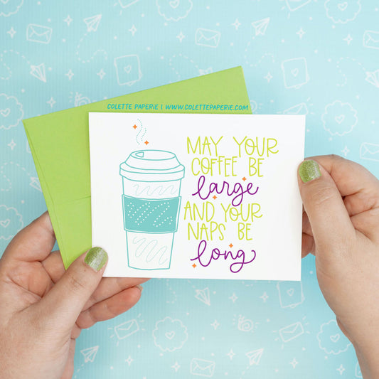 Coffee Large Naps Long Funny Greeting Card