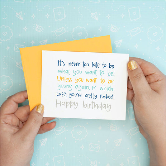 Never Too Late Birthday Greeting Card