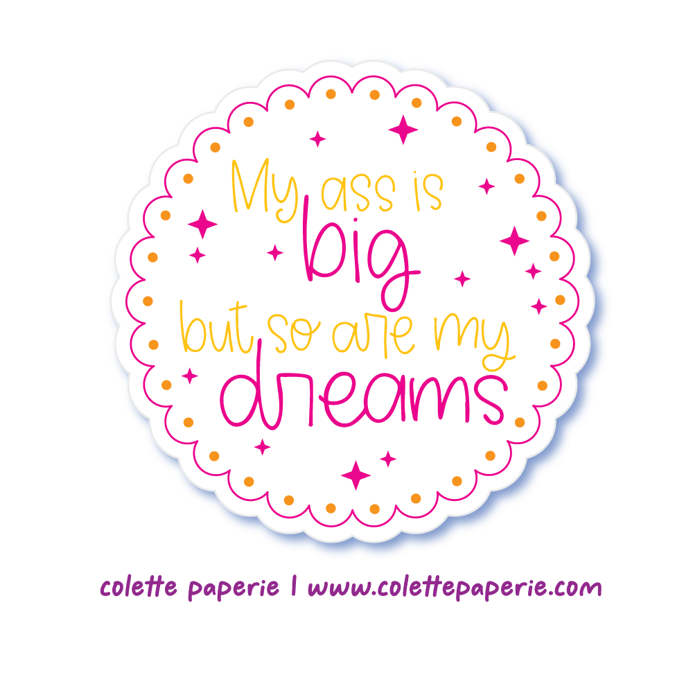 Big Ass Big Dreams Funny Vinyl Waterproof Sticker