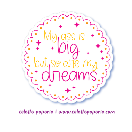 Big Ass Big Dreams Funny Vinyl Waterproof Sticker