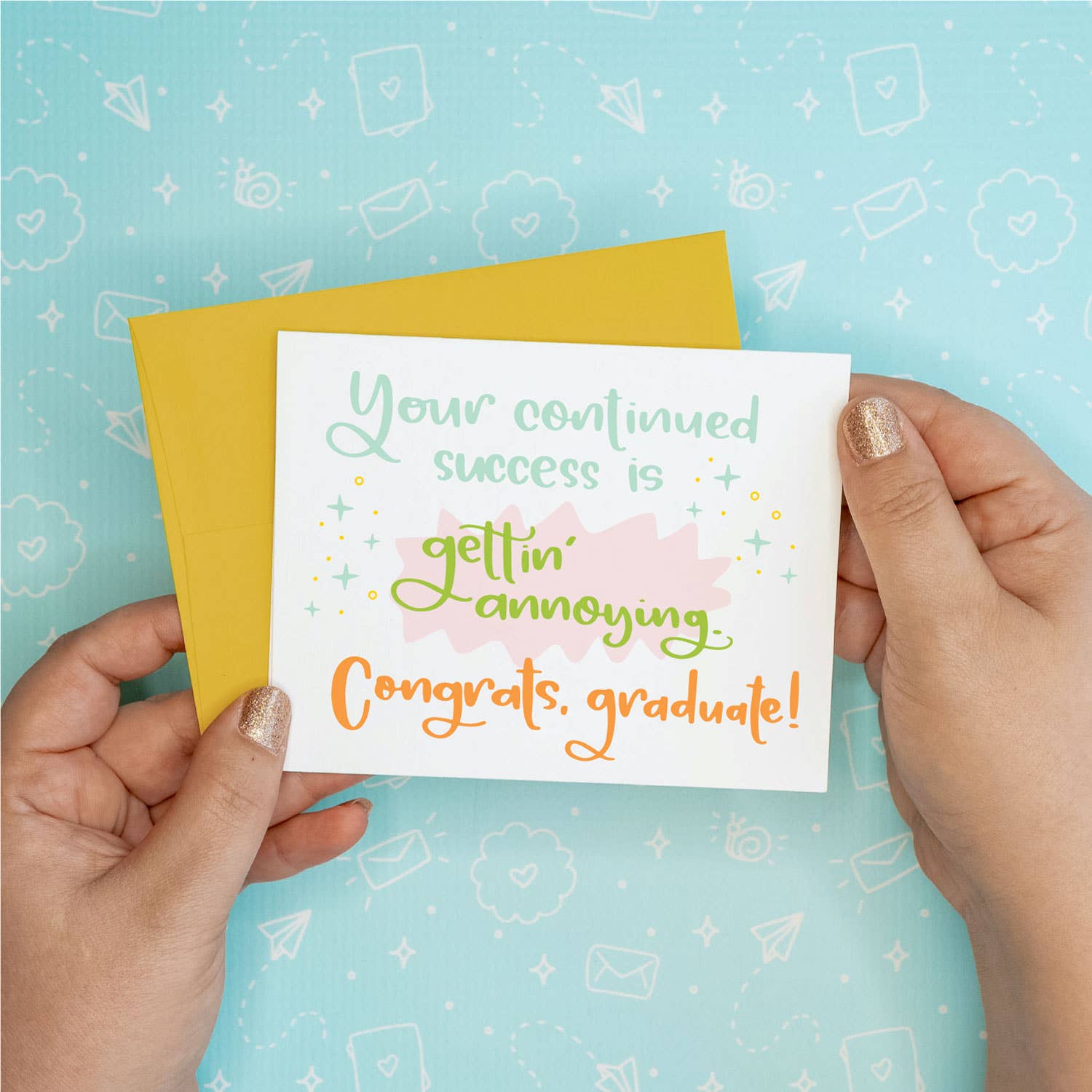 Graduation Greeting Card - Gettin' Annoying