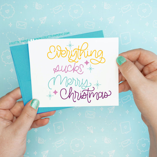 Christmas Holiday Everything Sucks Funny Card