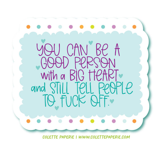 Good Person Fuck Off Funny Glossy Waterproof Sticker