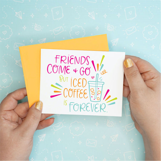 Iced Coffee is Forever Funny Greeting Card