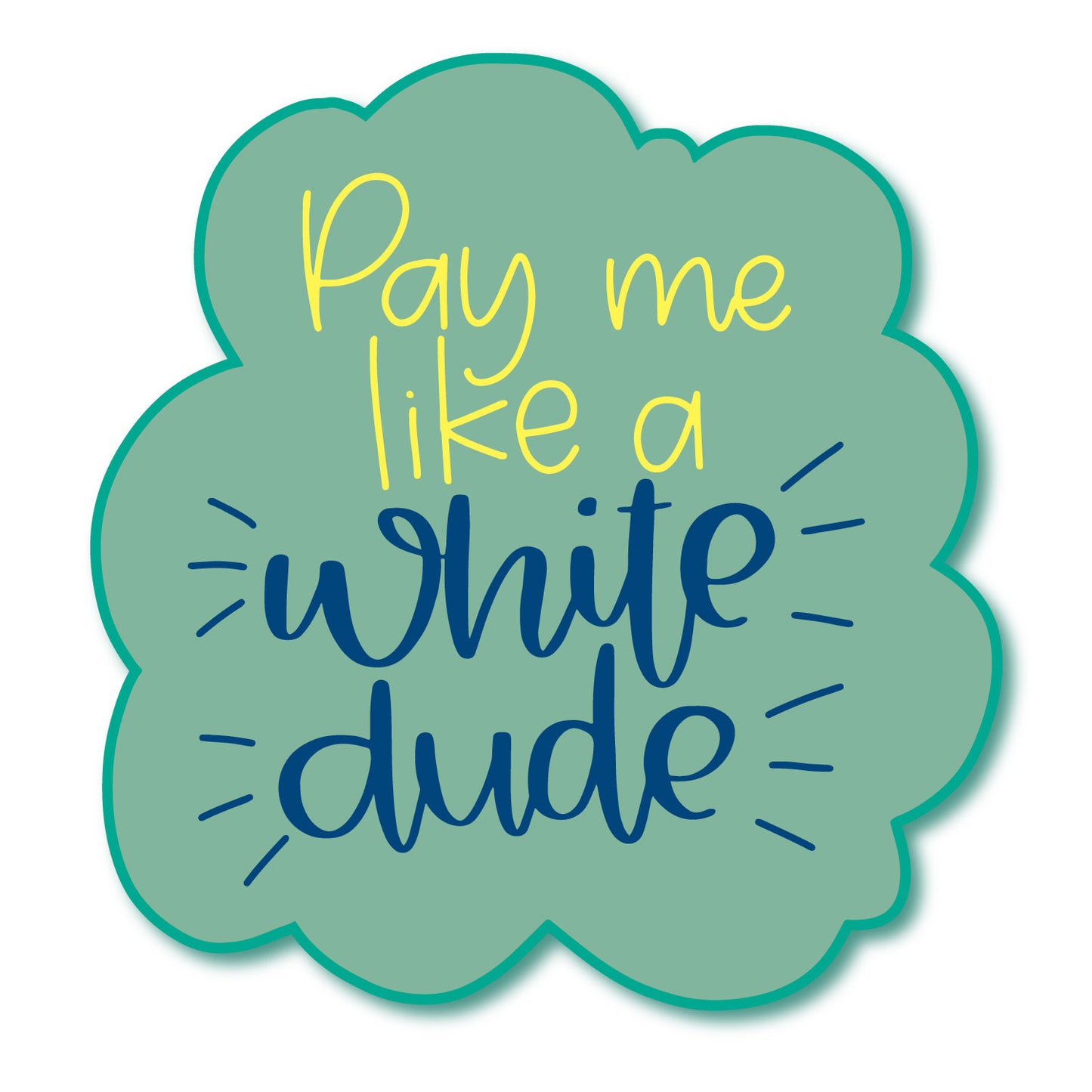 Pay Me Like a White Dude Funny Waterproof Glossy Sticker