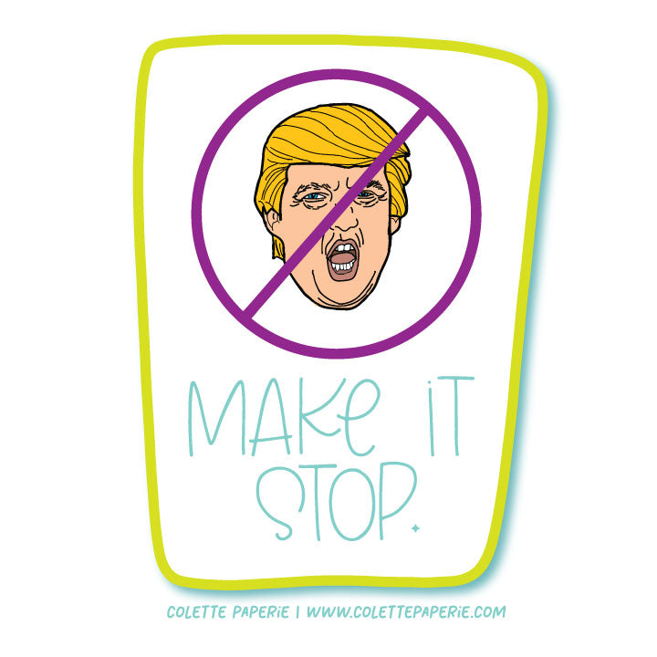 Make it Stop Donald Trump Waterproof Glossy Sticker