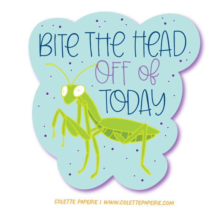 Praying Mantis Bite Head Off Today Waterproof Glossy Sticker