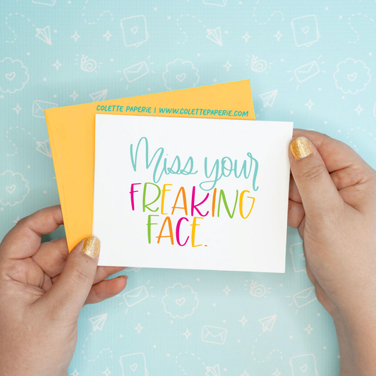 Miss Your Freaking Face Funny Card Colette Paperie Friendship Card stationery funny humorous cincinnati paper goods stickers snarky novelty cheeky witty sarcastic lighthearted silly hand lettered