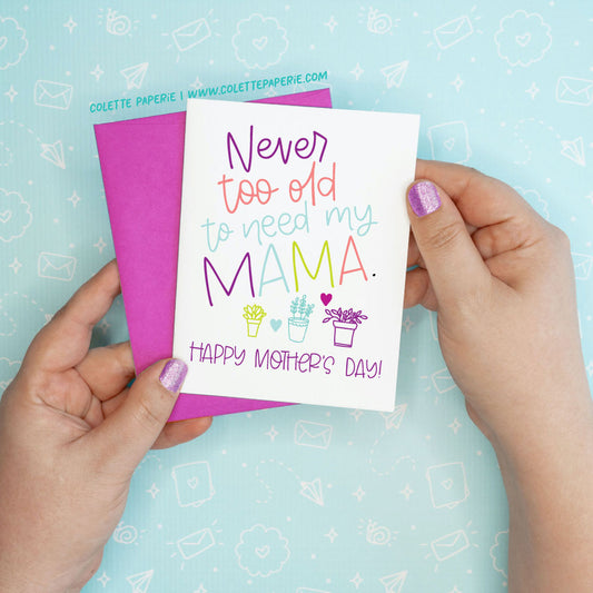 Mother's Day - Never Too Old Funny Greeting Card