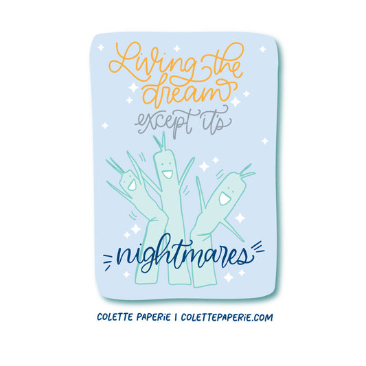 Living the Nightmare Funny Glossy Waterproof Sticker