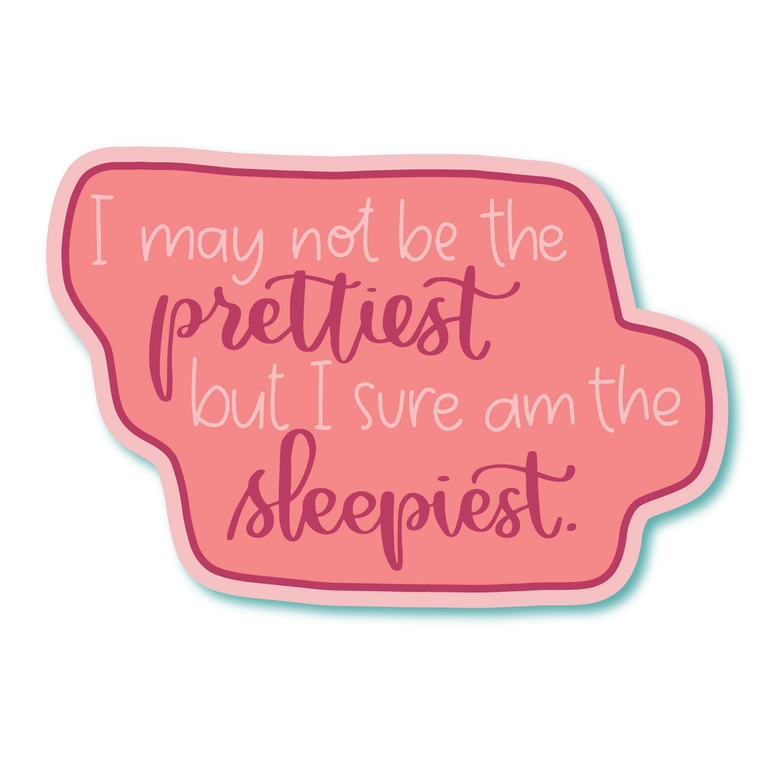 Prettiest Sleepiest Sticker