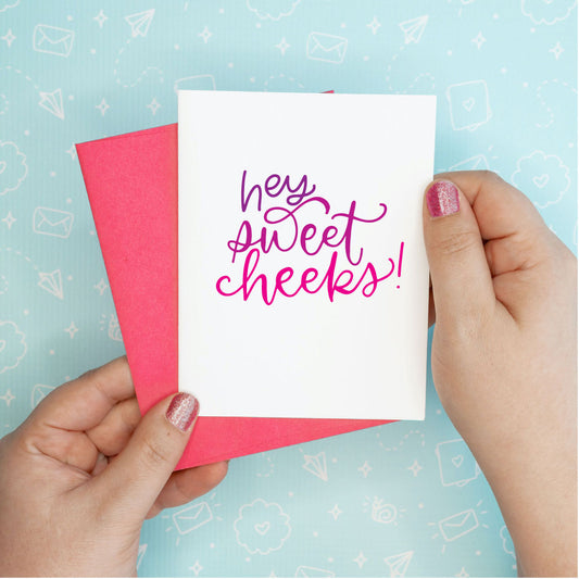 Hey Sweet Cheeks Greeting Card