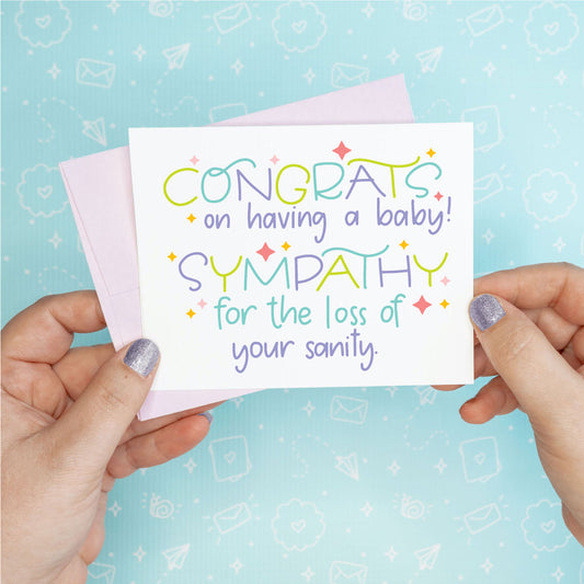 With Sympathy Loss of Sanity Congrats New Baby Greeting Card