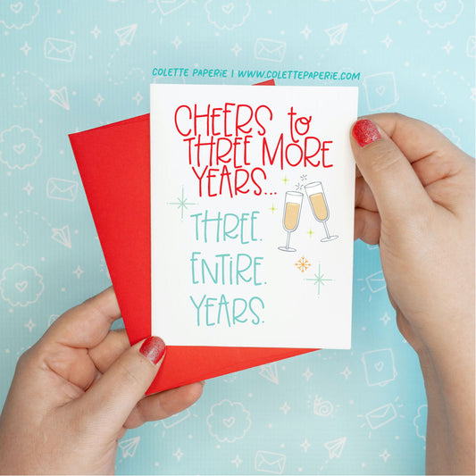 Christmas Holiday Three More Years Funny Card