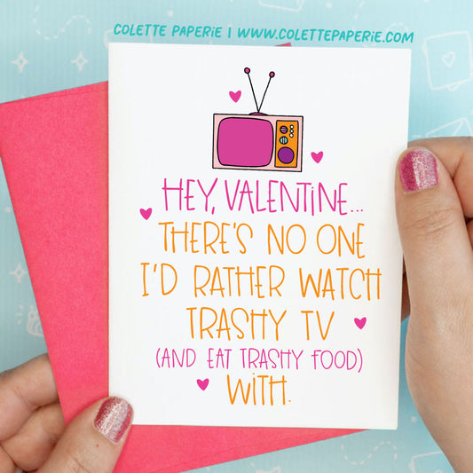 Valentine's Day - Trashy TV Funny Greeting Card