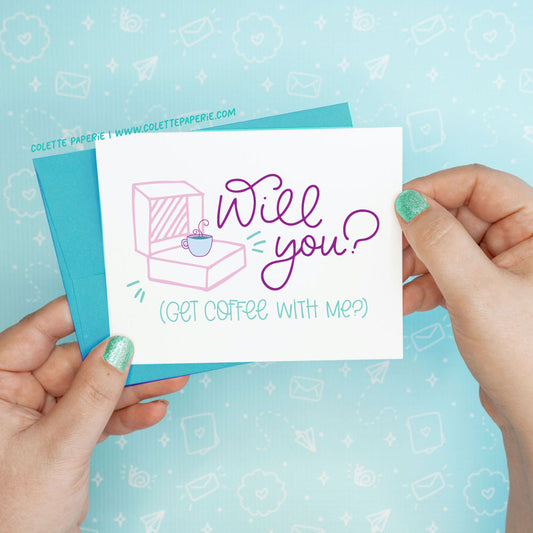 Will You Coffee Date Funny Greeting Card