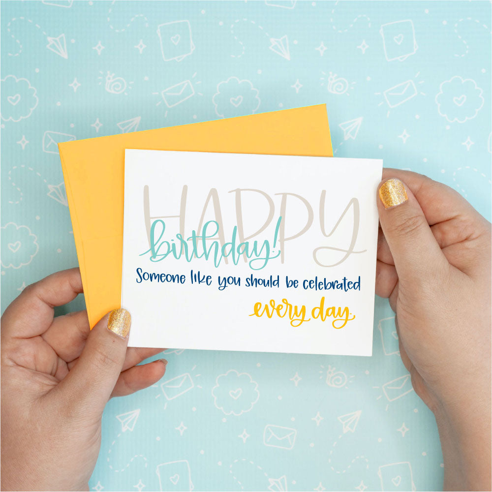 Celebrate Every Day Birthday Greeting Card