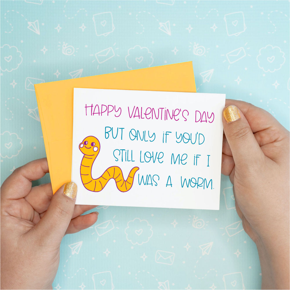 Valentine's Day - Love Me Worm Funny Greeting Card