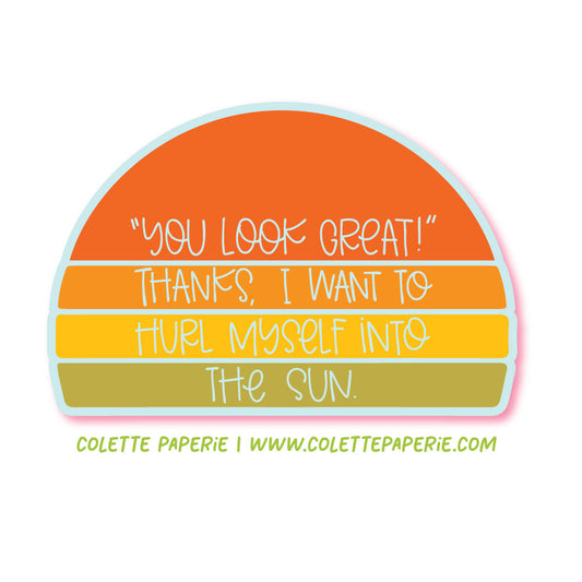You Look Great Funny Glossy Waterproof Sticker