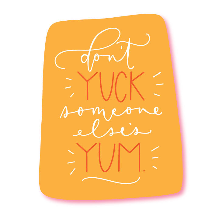 Don't Yuck Someone Else's Yum Waterproof Glossy Sticker