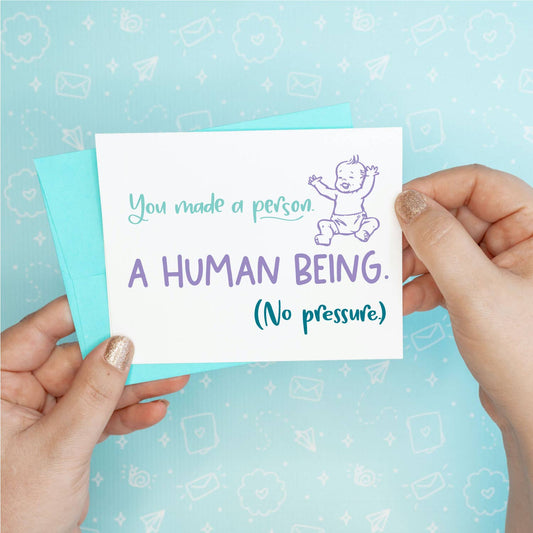 You Made a Human Being Baby Greeting Card