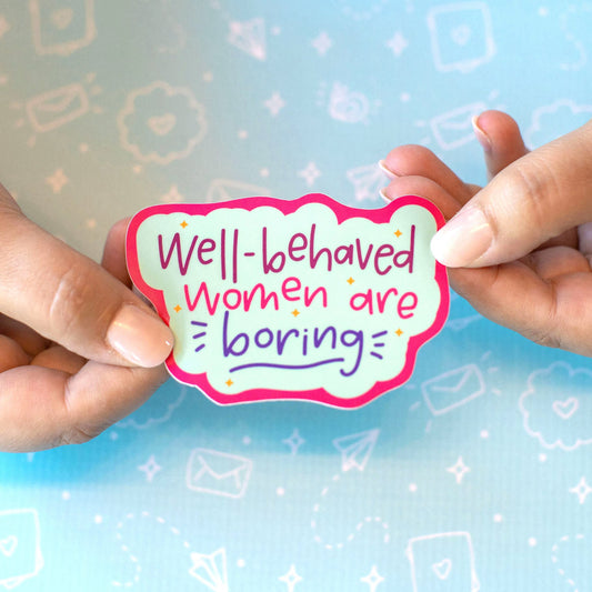 Well Behaved Women Boring Sticker