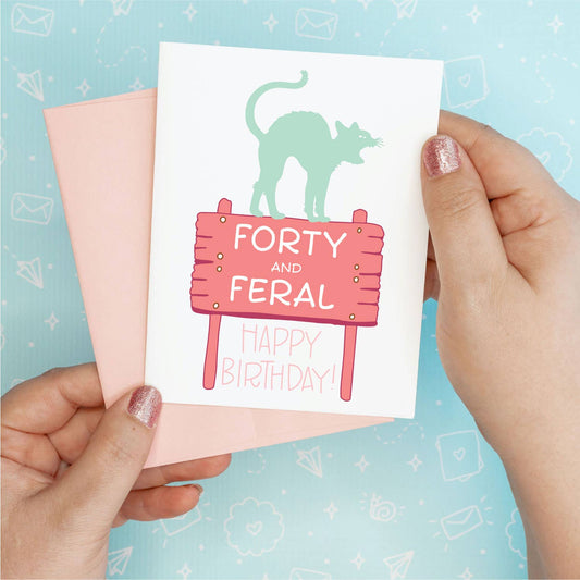 40 Feral Birthday Greeting Card