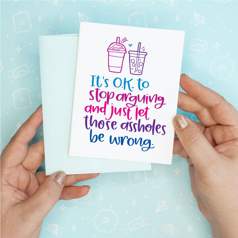 Stop Arguing Greeting Card